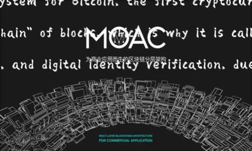 Certainly! Here's a concise explanation of what blockchain is in English:

---

**What is Blockchain?**

Blockchain is a decentralized digital ledger technology that records transactions across many computers in such a way that the registered transactions cannot be altered retroactively. This technology was originally developed as the underlying system for Bitcoin, the first cryptocurrency, introduced by an anonymous entity known as Satoshi Nakamoto in 2008.

The term 